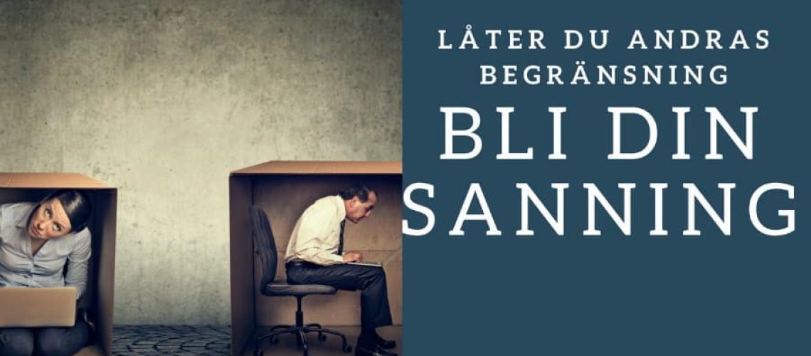 Gör du andras åsikter och begränsningar till din sanning